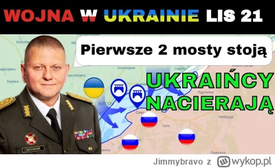 Jimmybravo - 21 LIS: NIEŹLE! Ukraińcy POSTAWILI MOSTY PONTONOWE DO OFENSYWY

#wojna #...