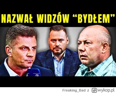 Freaking_Bad - 1) Kowal twierdzi, że celowo robi z siebie debila dla zasięgów, bo jes...