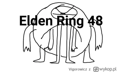 Vigorowicz - >>>>>>>>Elden ring 48

#rozgrywkasmierci #gry #przegryw #ps5 #eldenring