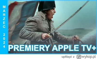 upflixpl - Marzec w Apple TV+ | "Napoleon", "Obława" oraz "Palm Royale" nadchodzą!

...
