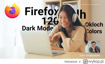 tomaszs - Firefox 120 in a nutshell:

- Activation API
- Oklach colors
- Lh unit
- Da...