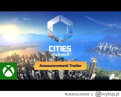 Nokimochishii - Jeśli gra będzie taka jak w zapowiedzi Cities Skylines 2 to o cię bat...