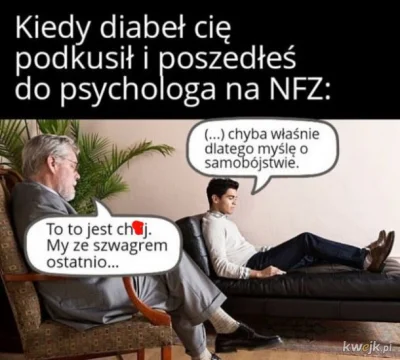 Z.....w - @saggitarius_a: Tak, dlatego że jeżeli nie jesteś zdiagnozowany to nie wiad...