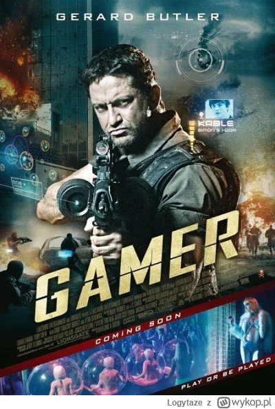 Logytaze - Jeśli ktoś szuka filmu w podobnej konwencji to w 2009 roku powstał Gamer. ...