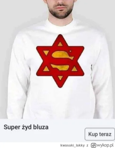 kwasaki_lakky - #heheszki super żyd bluza
