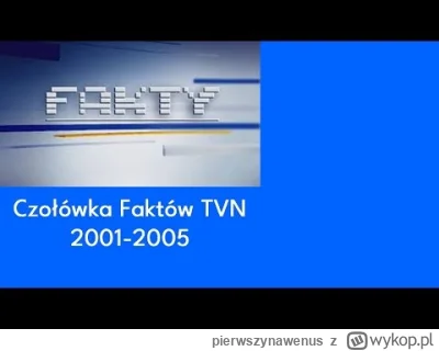 pierwszynawenus - @czykoniemnieslysza: @vanitydomain Czołówka Faktów z tamtych czasów...