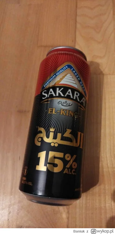 Baniuk - Boję się to otwierać... Sakara El-king 15%. Trunek arabski, chyba wstrzymam ...