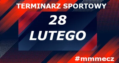 mmm_MMM - Środa - terminarz sportowy #mmmecz

Jeśli chcesz być wołany do kolejnych te...