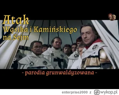 enterprise2000 - Atak Wąsika i Kamińskiego na Sejm (parodia grunwaldyzowana).