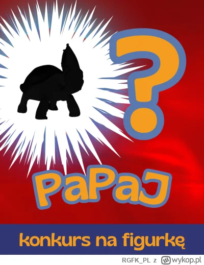 RGFK_PL - 🧙‍♂️✝️ KONKURS NA FIGURKĘ Z PAPAJEM ✝️🧙‍♂️

Słuchajcie, bo sprawa jest po...