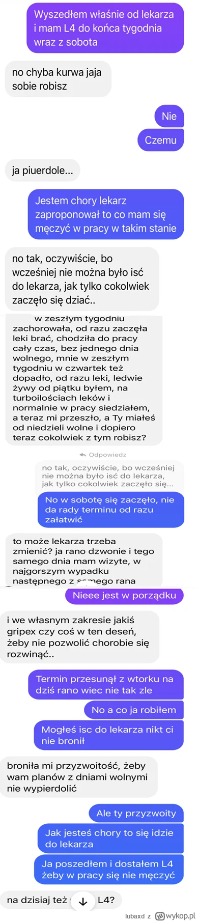 lubaxd - Czy ja popełniłem jakieś przestępstwo że poszedłem na L4 ? Czy kolega jest o...