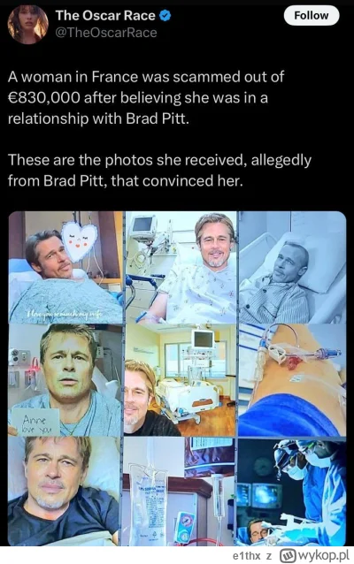 e1thx - Jakaś laska z Francji straciła 830 000 € przez "Brada Pitta" 😁

#heheszki
