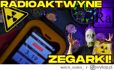 watchnudes - Napromieniowane Zegarki? Sprawdzitem licznikiem
Geigera (dozymetr) kilka...