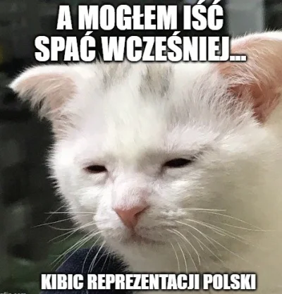 inkill - idę spać. Jak rano budzik zadzwoni i sprawdzę wynik ma być 4:1

#mecz