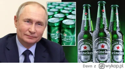 Davn - Heineken nie tylko nadal działa w Rosji 11 miesięcy po ogłoszeniu wyjścia, ale...