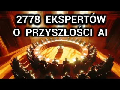 LukaszLamza - 2778 ekspertów o przyszłości AI: czego się bać?

Wprost: https://www.yo...