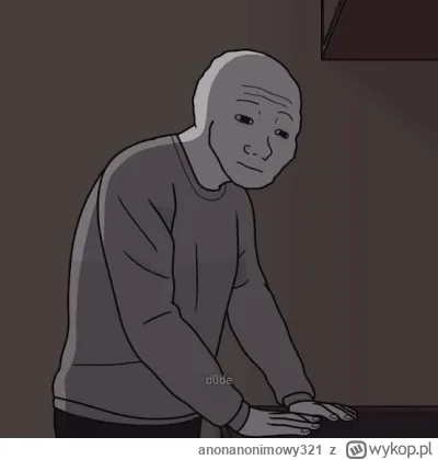 anonanonimowy321 - Jestem nieudacznikiem życiowym. Brak wykształcenia, od zawsze tylk...