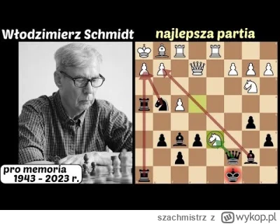szachmistrz - Włodzimierz Schmidt pro memoria (1943-2023r)
Moim zdaniem najlepsza par...