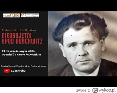 zwora - Karol Petkowski zaangażował się w działalność konspiracyjną wokół Auschwitz n...