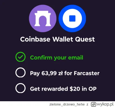 zielonedrzewohehe - Fajny quest na coinbase wallet, niby 20$ do zgarnięcia ale trzeba...