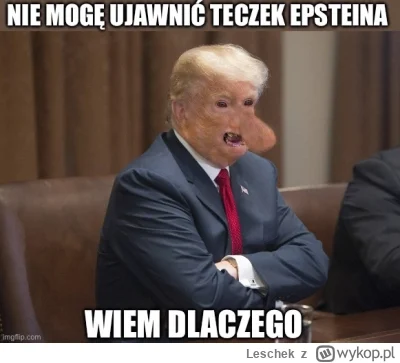 Leschek - #trump #konkursnanajbardziejgownianymemznosaczem