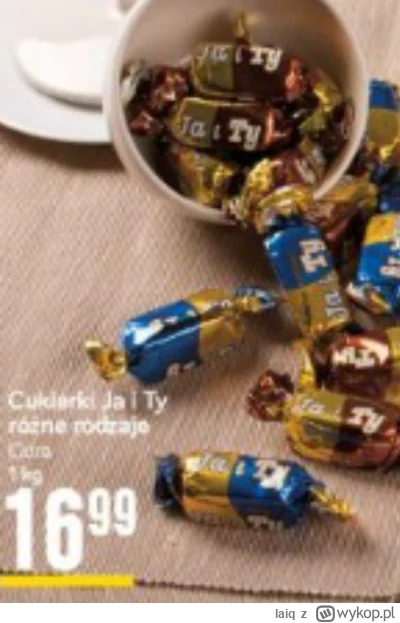 laiq - #pytanie 
Ktoś wie co się stało z cukierki Ja i Ty, te niebiesko złote ? Nie m...