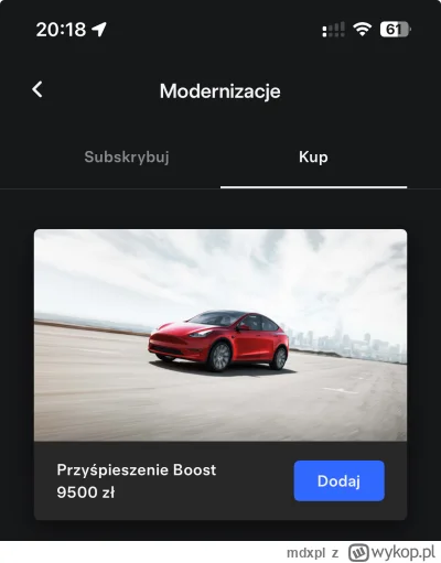 mdxpl - @sodnfgiuysbdguysbdngughdsn: W teslach też można kupić większą moc, tyle, że ...