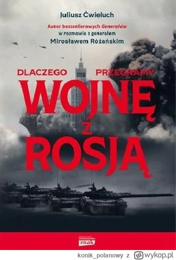 konik_polanowy - 48 + 1 = 49

Tytuł: Dlaczego przegramy wojnę z Rosją
Autor: Mirosław...