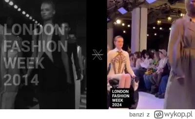banzi - London Fashion Week - 10 lat póżniej.

#heheszki #modameska #modadamska