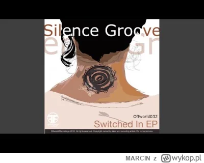 MARClN - Silence Groove - Fear Effect

Switched In EP
Offworld Recordings – OFFWORLD0...
