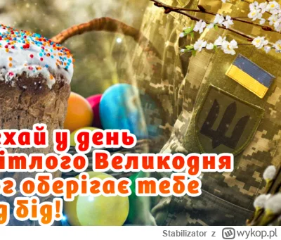 Stabilizator - Z okazji Wielkanocy życzę żołnierzom Ukrainskim walczącym na froncie s...