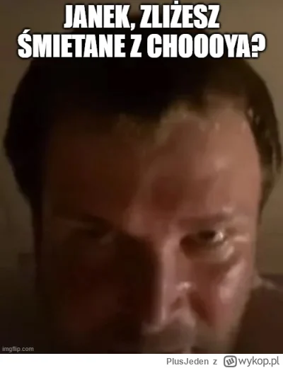 PlusJeden - @maciekqtno: to zdjęcie pasuje lepiej w tym kontekście( ͡° ͜ʖ ͡°)