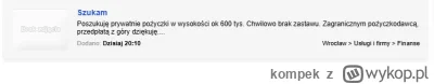 kompek - >oglaszamy24h 

@1X6D: a może masz ochotę pożyczyć komuś 600 tysięcy bez żad...