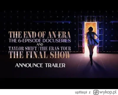 upflixpl - "Taylor Swift | The Eras Tour | The End of an Era" oraz "The Final Show" |...