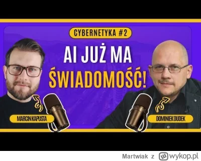 Martwiak - Dlaczego AI nie jest "czarną skrzynką" i jak polska szkoła cybernetyki poz...