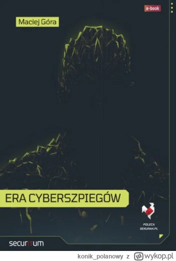 konik_polanowy - 203 + 1 = 204

Tytuł: Era cyberszpiegów
Autor: Maciej Góra
Gatunek: ...