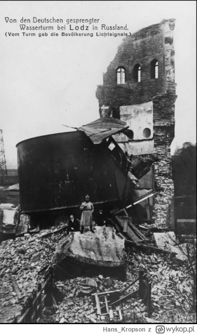 Hans_Kropson - 30 X 1914 roku niemieccy saperzy wysadzili w Łodzi wieże ciśnień (dla ...