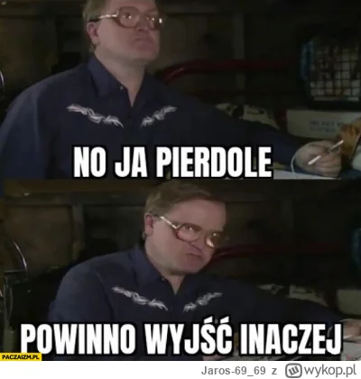 Jaros-69_69 - Pisior co wpadł na ten pomysł...