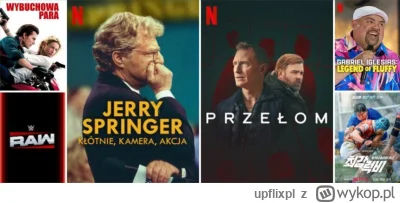 upflixpl - Dostawa nowości w Netflix Polska – „Przełom”, „Jerry Springer: Kłótnie, ka...