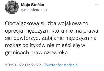 Mtsen - @stefan_pmp: Staśko akurat krytykowała m.in. pobór dla mężczyzn, więc ciężko ...