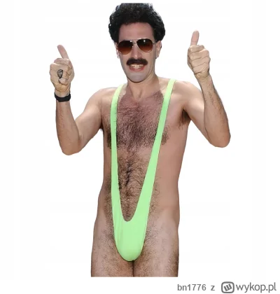 bn1776 - @powrut_krula jeszcze bardziej podciągnąć te majtki i prawie borat XD