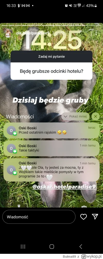 Bulma89 - #hotelparadise 

czyli wychodzi na to, że Olka nie odda immunitetu Roksanie...