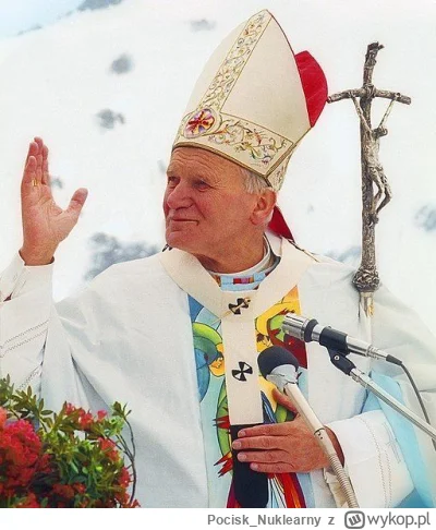 Pocisk_Nuklearny - Polski papież. Wszyscy go kochali i podziwiali
