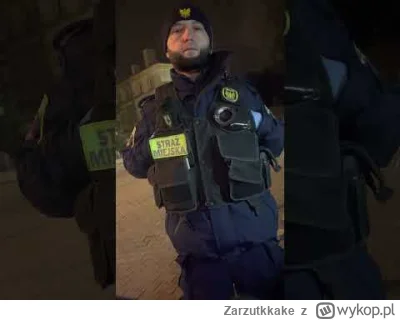 Zarzutkkake - Ja to wiem, że w straży miejskiej pracują debile, podobnie z  resztą ja...