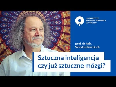 Lifelike - Sztuczna inteligencja czy już sztuczne mózgi? - wykład prof. Włodzisława D...