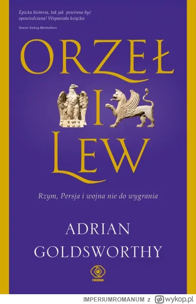IMPERIUMROMANUM - Recenzja: Orzeł i lew. Rzym, Persja i wojna nie do wygrania

Książk...