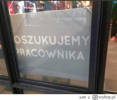 adi0 - Przynajmniej są szczerzy 
#praca #pracbaza #heheszki
