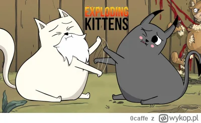 0caffe - Skończyłem właśnie Exploding Kittens i taki średniak bym powiedział, mimo to...