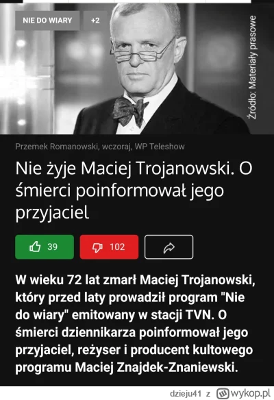 dzieju41 - Zmarł Maciej Trojanowski , prowadzący "kultowy" program "Nie do wiary" 
#n...