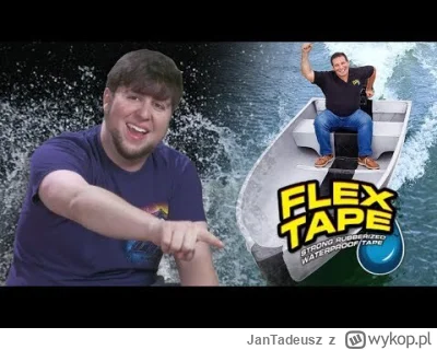 JanTadeusz - @rutekboss: FLEX TAPE? 

https://www.youtube.com/watch?v=8ci2hj7CSHI&pp=...